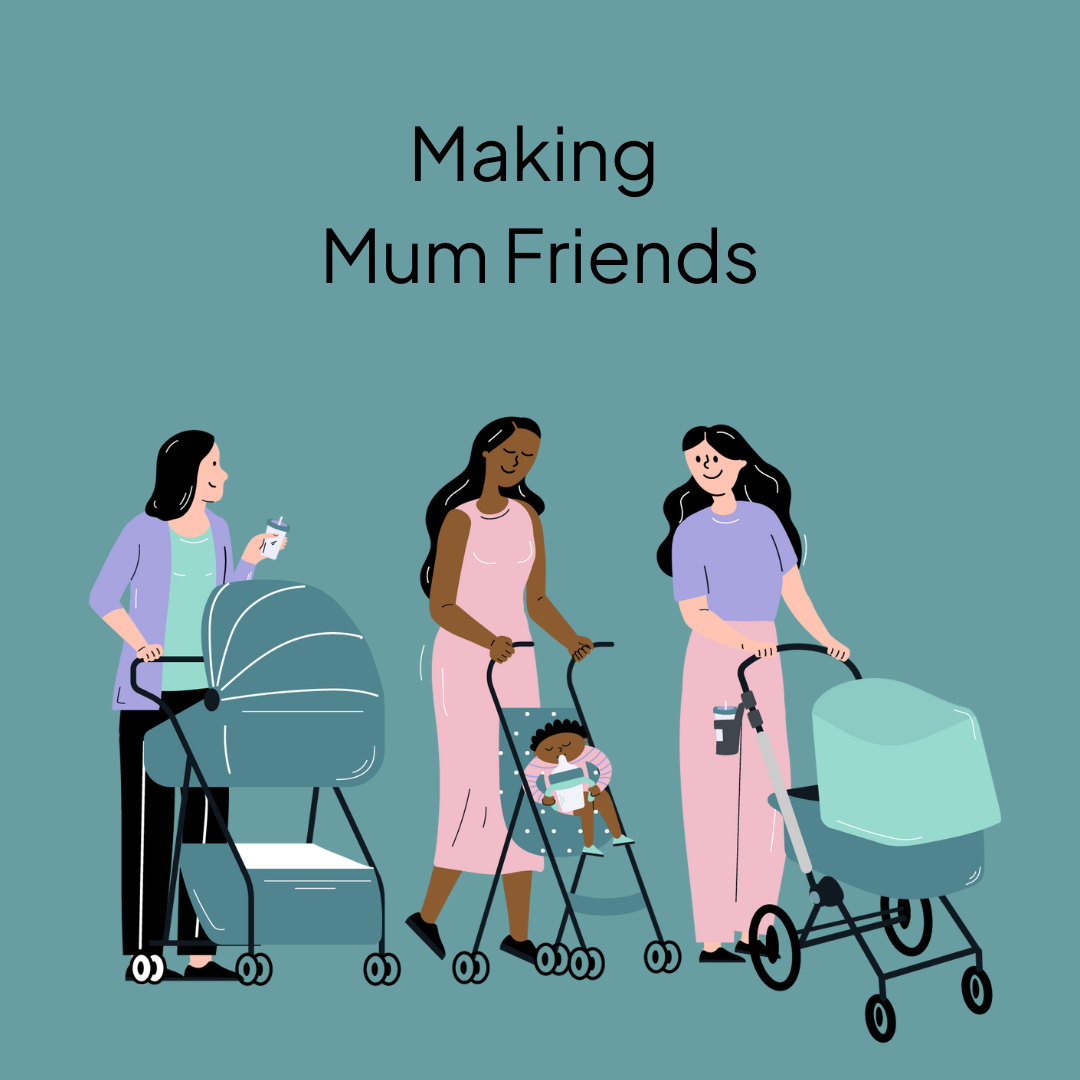 How To Make Mum Friends